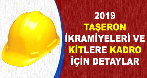 2019 Taşeron İkramiyeleri ve KİT'lere Kadro Detayları