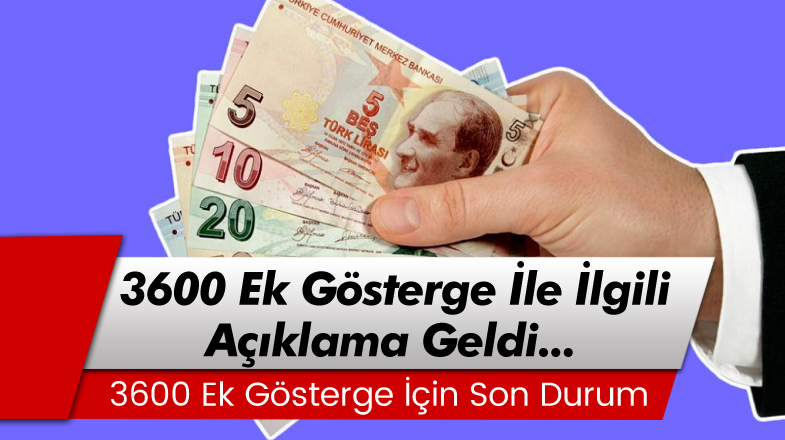 3600 Ek Gösterge İçin Son Durum Nedir? 3600 Ek Gösterge Kimleri Etkiliyor?