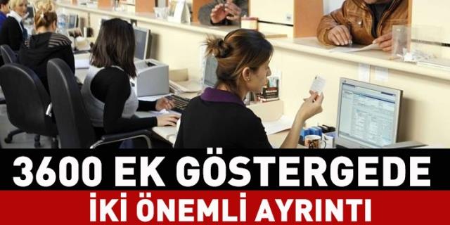 3600 Ek Göstergede İki Ayrıntı!