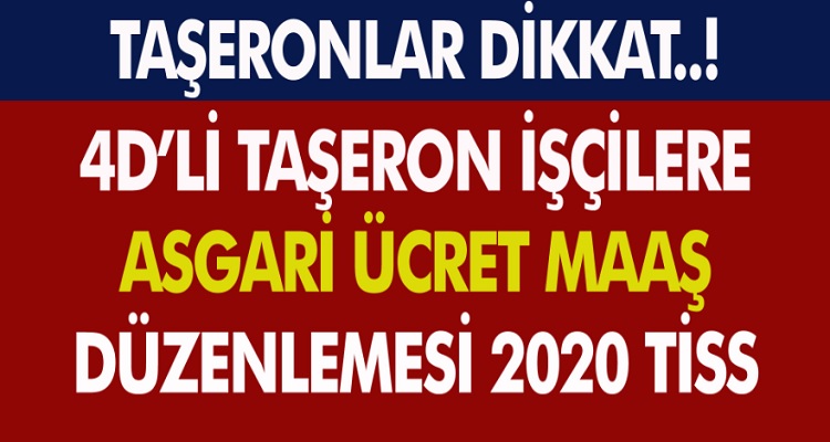 4D’li Taşeron İşçilere Asgari Ücret Maaş Düzenlemesi, 2020 TİS Görüşmesi