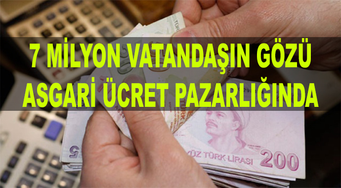 7 Milyon Vatandaşın Gözü Asgari Ücret Pazarlığında