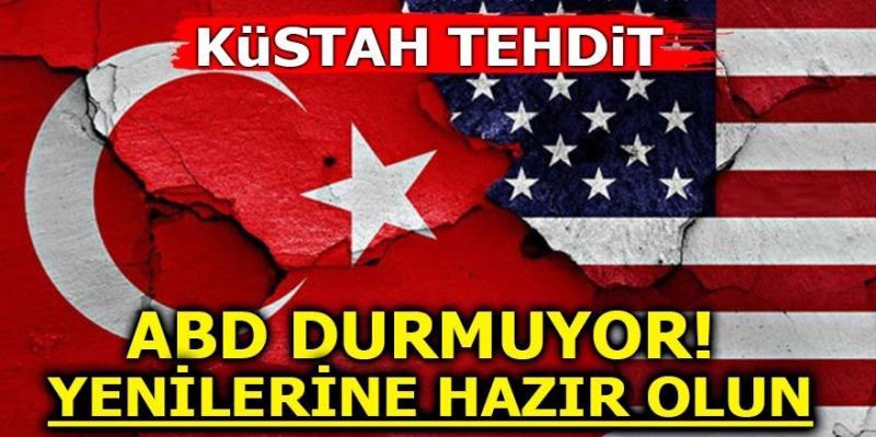 ABD'den Küstah Tehdit!!