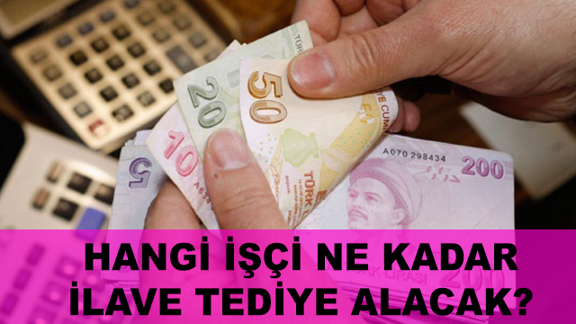 Aralık’ta Hangi İşçi Ne Kadar İlave Tediye Alacak? 