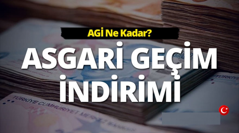 Asgari Geçim İndirimi (AGİ) Ne Kadar?