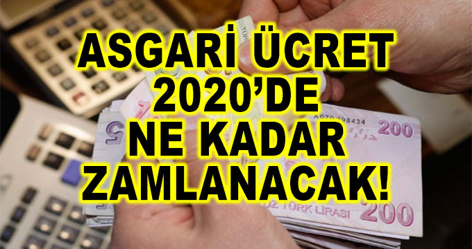 Asgari Ücret 2020'de Ne Kadar Zamlanacak!