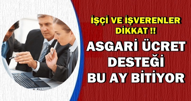 Asgari Ücret Desteği Bu Ay Bitiyor