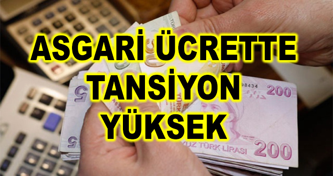 Asgari Ücrette Tansiyon Şimdiden Yükseldi