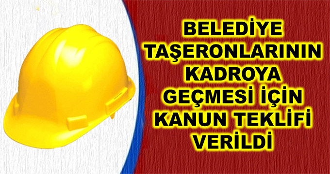 Belediye Taşeronlarının Kadroya Geçirilmesi İçin Kanun Teklifi Verildi