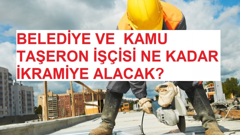 Belediye ve Kamu Taşeron İşçisi Ne Kadar İkramiye Alacak?