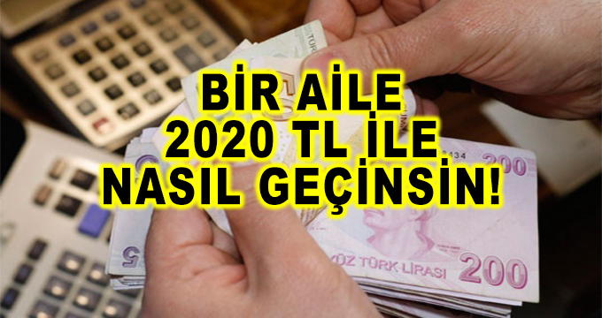 Bir Aile 2 Bin 20 Lira İle Nasıl Geçinsin