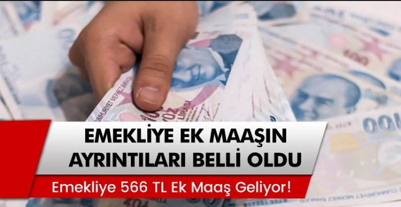 Emekliye Ek Maaşın Ayrıntıları Belli Oldu… Emekliye 566 TL Ek Maaş Geliyor!