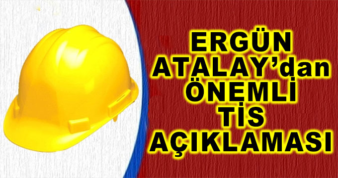 Ergün Atalay'dan Önemli Toplu İş Sözleşmesi Açıklaması!