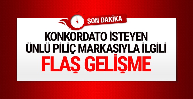 Konkordato İsteyen Ünlü Piliç Markası İçin Flaş Gelişme