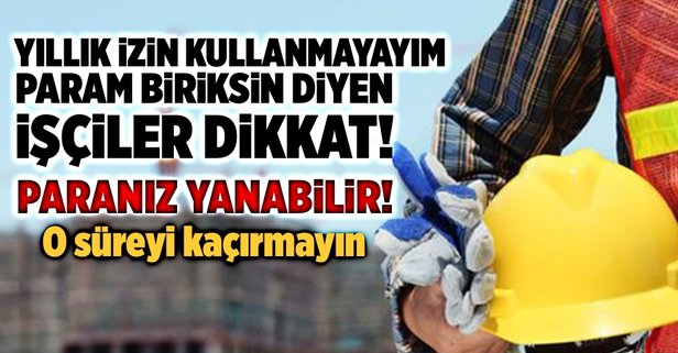 Kullanılmayan Yıllık İznin Parası Alınabilir Mi?