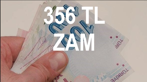 Maaşlara 356 TL Zam Geliyor!