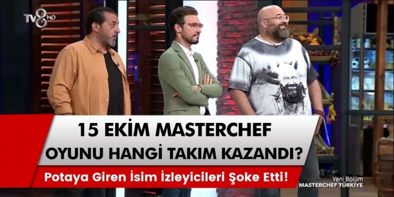 Masterchef 2020 15 Ekim ne oldu? Oyunu hangi takım kazandı? Potaya hangi isimler gitti?