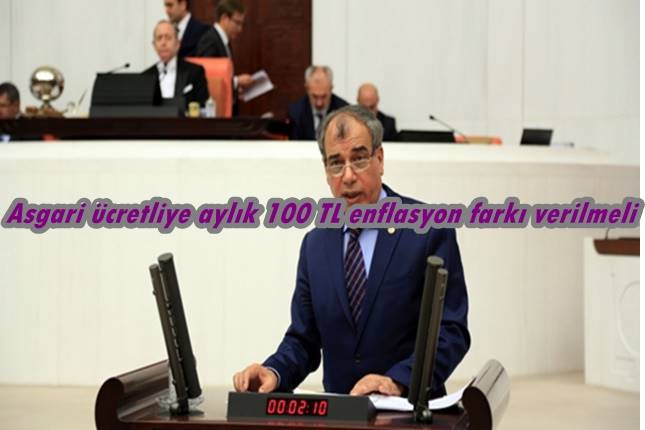 Milletvekili Tor; 'Asgari ücretliye aylık 100 TL enflasyon farkı verilmeli'