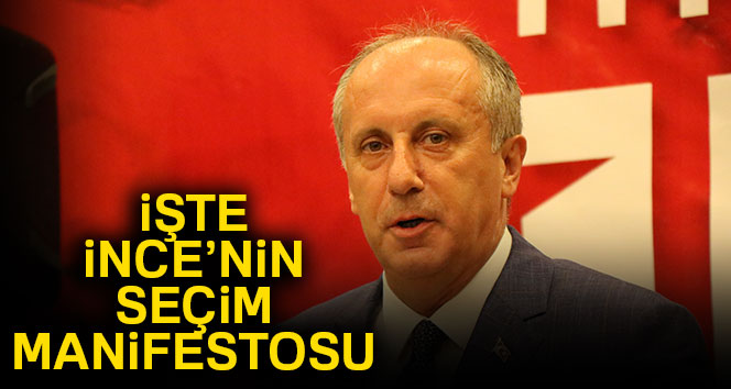 Muharrem İnce'nin seçim manifestosu; asgari ücter 2.200 TL olacak..