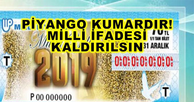 Piyango Kumardır! Milli İfadesi Kaldırılsın