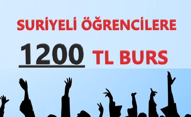 Suriyeli Öğrencilere 1200 TL Burs!