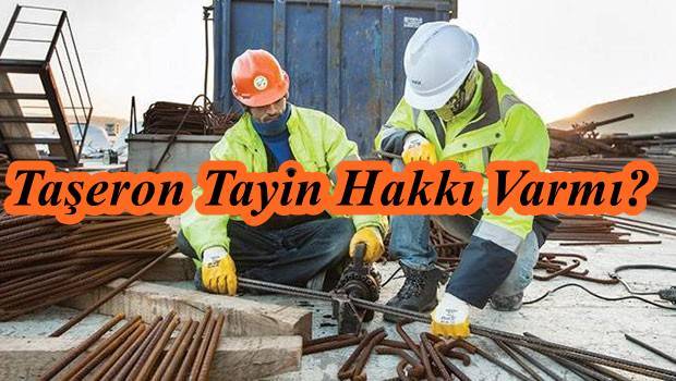 Taşeron işçilere tayin hakkı varmı? ve ikramiye olacakmı?