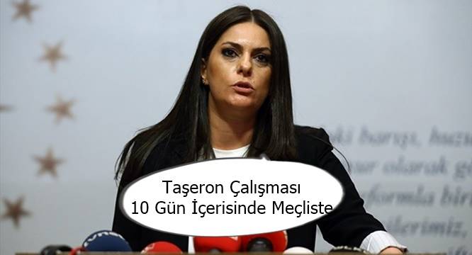 Taşeron Konusu Gündemde Julide Sarıeroğlu 'Çalışma10 Gün İçinde Meclise Gelecek'