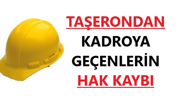 Taşerondan Kadroya Geçenlerin Hak Kaybı