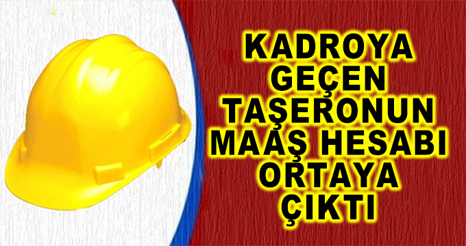 Taşerondan Kadroya Geçenlerin Maaş Hesabı Ortaya Çıktı