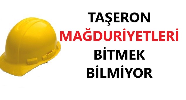 'Taşeronların Mağduriyetleri Devam Ediyor'