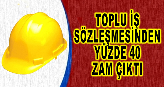 Toplu İş Sözleşmesinden Yüzde 40 Zam Çıktı! Darısı Diğer Çalışanların Başına