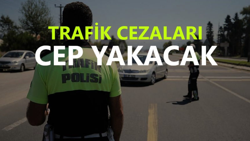 Trafik Cezaları Cep Yakacak! İşte Yeni Cezalar