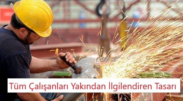 Tüm Çalışanları İlgilendire Tasarının Tüm Ayrıntıları...