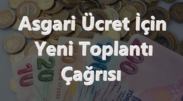 Türk-İş'ten Asgari Ücret İçin Erken Toplantı Çağrısı