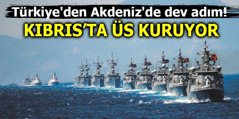 Türkiye Kıbrıs'ta Üs Kuruyor!