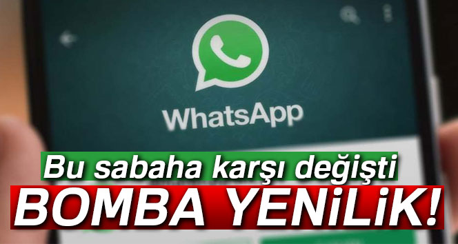 Whatsapp bu sabah değişti! İşte son hali