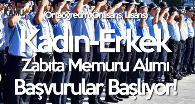 Zabıta Memuru Alımı Başvuruları Yarın Başlıyor! (Mezuniyet, Boy-Kilo Şartları Açıklandı)