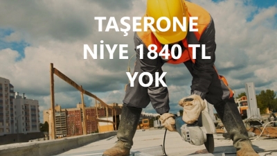 Taşerona Niye 1840 TL Yok?