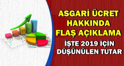 2019 Asgari Ücret Zammı İçin Düşünülen Tutar