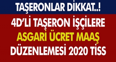 4D’li Taşeron İşçilere Asgari Ücret Maaş Düzenlemesi, 2020 TİS Görüşmesi