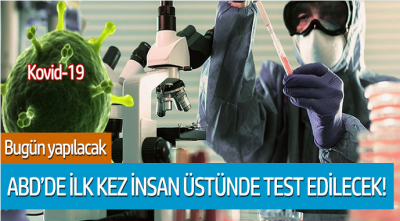 ABD'de ilk kez insan üstünde bugün test edilecek!