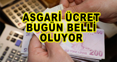 Asgari Ücret Bugün Belli Oluyor