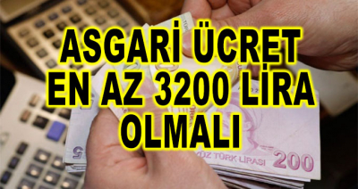 Asgari Ücret En Az 3 Bin 200 Lira Olmalı