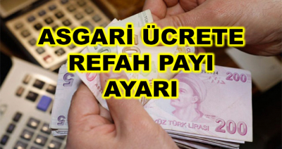 Asgari Ücrete Refah Payı Ayarı