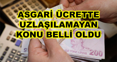 Asgari Ücrette Uzlaşma Sağlanamayan Konu Belli Oldu