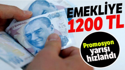 Bankaların emekli yarışı hızlandı Emekliye 1200 TL