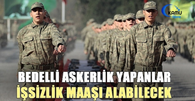 Bedelli Askere İşsizlik Maaşı!