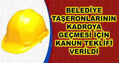 Belediye Taşeronlarının Kadroya Geçirilmesi İçin Kanun Teklifi Verildi