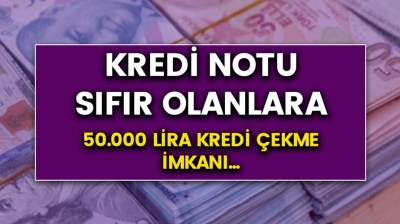 Bu bankalar kredi notu 0 olanlara 50 Bin TL kredi veriyor! Hemen internetten başvuru yapın…