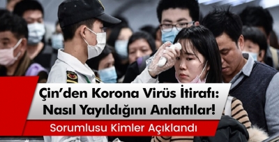 Çin'den Şok Açıklama! Korona Virüs Nasıl Yayıldığını Açıkladılar...