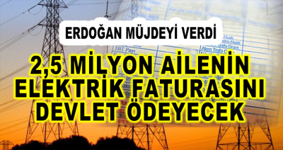 Cumhurbaşkanı Müjdeyi Verdi! 2,5 Milyon Ailenin Elektrik Faturasını Devlet Ödeyecek